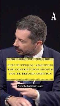 Pete Buttigieg: Amending the Constitution Should Not Be Beyond Ambition