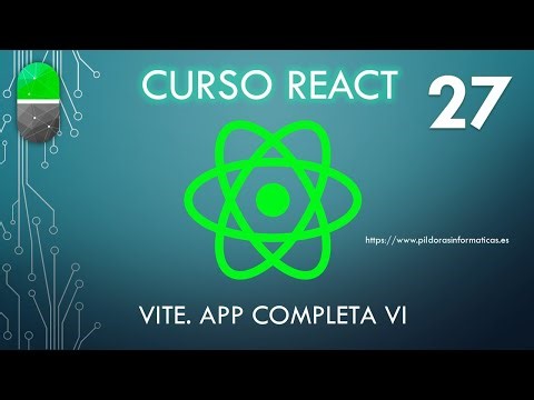 Curso React. Creación de aplicación VI. Vídeo 27