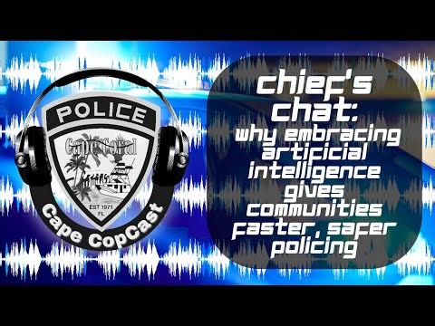 Chief's Chat #26: Why Embracing AI Gives Communities Faster, Safer Policing