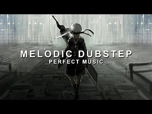 Best of Melodic Dubstep Music Mix