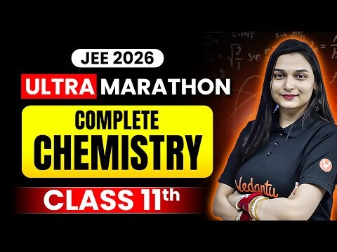 JEE Mains 2026 - Complete Class 11th CHEMISTRY Marathon | JEE Chemistry | Shilpi Mam