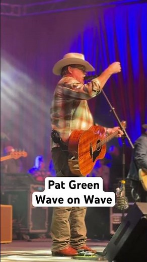 Pat Green – Wave on Wave – Live