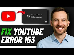 How To Fix YouTube Error 153 - Video Player Configuration Error (2025)