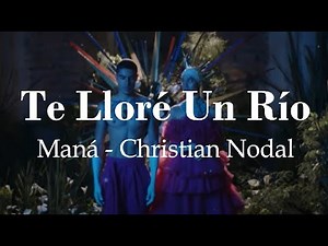🔶Maná ft. Christian Nodal - TE LLORÉ UN RÍO (letra/lyrics) //AME