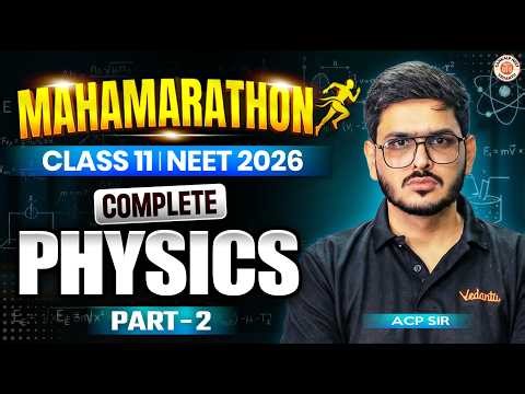 Complete Physics Class 11 | NEET Physics Maha Marathon PART 2 | NEET 2026 | ACP Sir