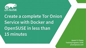 Create a complete Tor Onion Service with Docker and OpenSUSE in less than 15 minutes