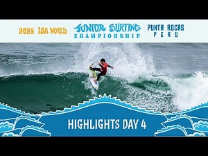 Highlights - Competition Day 4 - 2025 ISA World Junior Surfing Championship