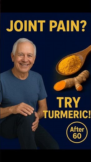 Turmeric Benefits After 60: Natural Joint Pain & Inflammation Relief