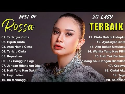 TERBAIK!! BEST SONG OF ROSSA - 20 LAGU TERBAIK ROSSA || NO IKLAN!