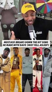 Mostack Breaks Down His Hit Song He Made With Dave