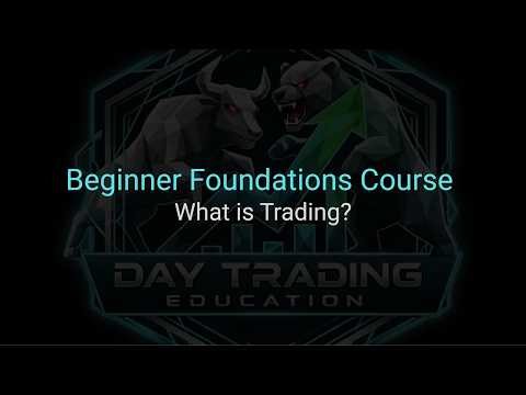 What is Trading? | Beginner Foundations Course - Futures, Forex & Crypto