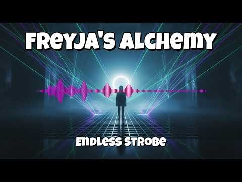 Endless Strobe - Freyja's Alchemy