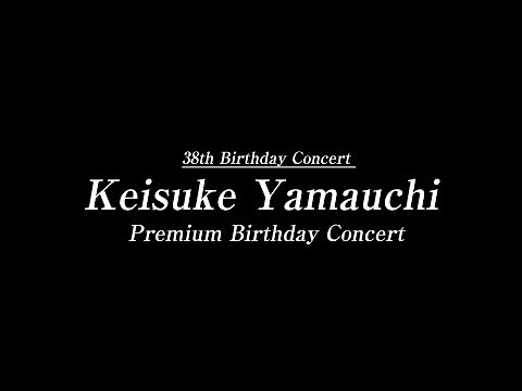 Keisuke Yamauchi 38th Premium Birthday Concert 38th 山内惠介プレミアムバースデーコンサート