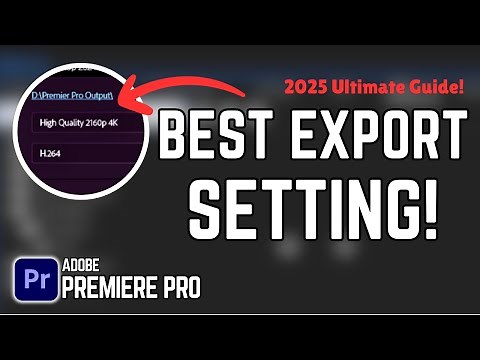 Best Export Settings in Premiere Pro (2025 Ultimate Guide!)