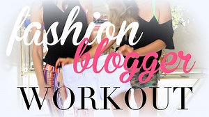 The ULTIMATE Fashion Blogger Workout - Blogilates