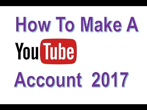 How To Make A Youtube Account 2017 | How To Create A Youtube Account | Tulsi Networks