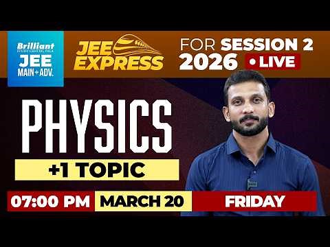 PHYSICS +1 Topic LIVE | JEE Express Sure Shot | JEE Main Session 2 | Brilliant Pala