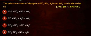 The oxidation states of nitrogen in NO, NO2, N2O and NO3- are i... | Filo