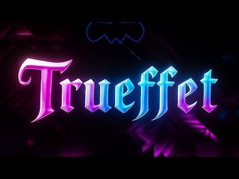 Geometry Dash - Trueffet by SyQual 100% [Extreme Demon] (4K Quality)
