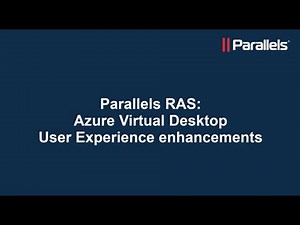 Parallels RAS: Azure Virtual Desktop User Experience enhancements