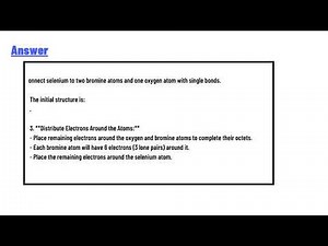 Draw a Lewis structure for SeBr2O in which all atoms obey the octet rule.