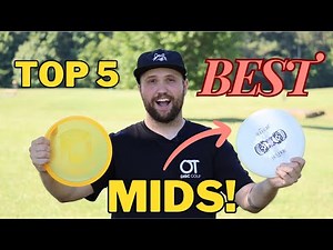 Top 5 Mid-Ranges Every Disc Golfer Should Try!