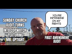 "Sunday Church Audit Turns Into Copwatch Featuring Mr. Uptight" #FirstAmendmentRights