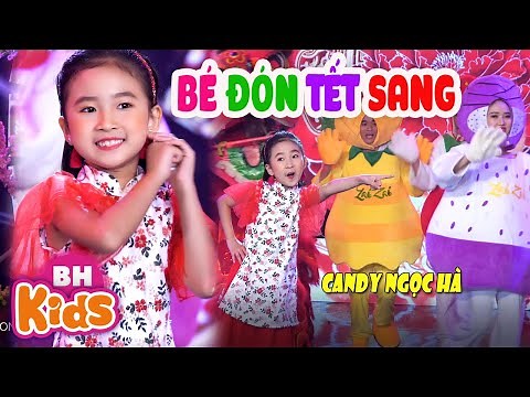 BÉ ĐÓN TẾT SANG ♫ Candy Ngọc Hà - NHẠC TẾT THIẾU NHI HAY NHẤT 2023 [MV 4K]
