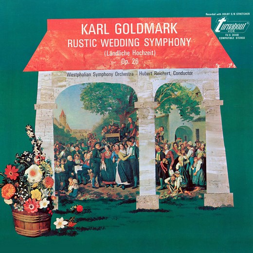 Karl Goldmark / Hubert Reichert / Westphalian Symphony Orchestra - Rustic Wedding Symphony (Ländliche Hochzeit) Op. 26