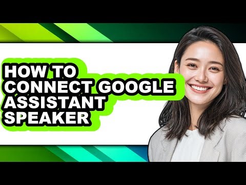 How to Connect Google Assistant Speaker (updated)