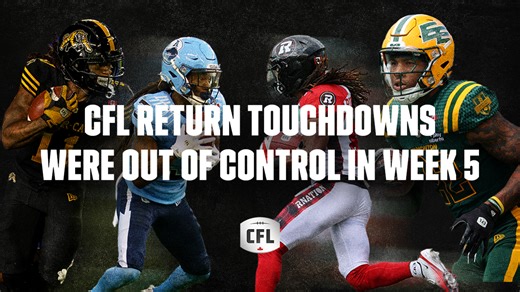 CFL Return Touchdowns Were Out of Control in Week 5 - CFL.ca