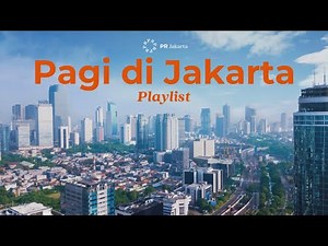 Pagi di Jakarta: Indonesian Music Playlist