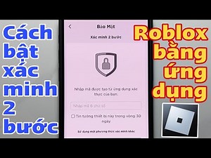 Cách bật xác minh 2 bước Roblox bằng ứng dụng