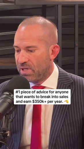 #1 piece of advice for anyone that wants to break into sales and earn $350k per year. 🫡