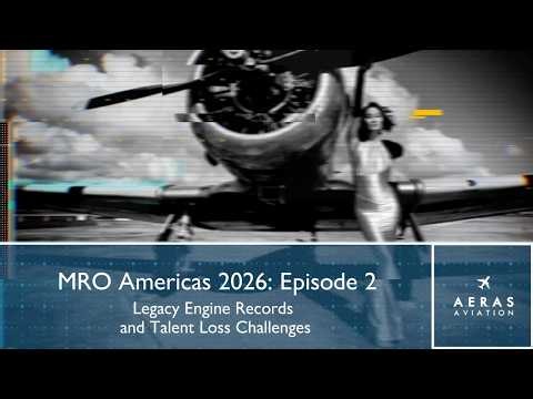 MRO Americas 2026: Episode 2 | Legacy Engine Records and Talent Loss Challenges