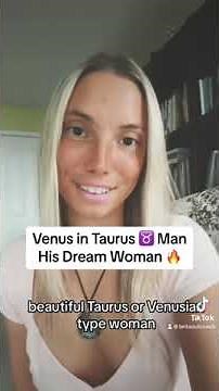 Venus in Taurus ♉️ Man. His Dream Woman. 🔥