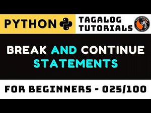 Break and Continue Statements in Python Lesson 25 | Tagalog Coding Tutorials