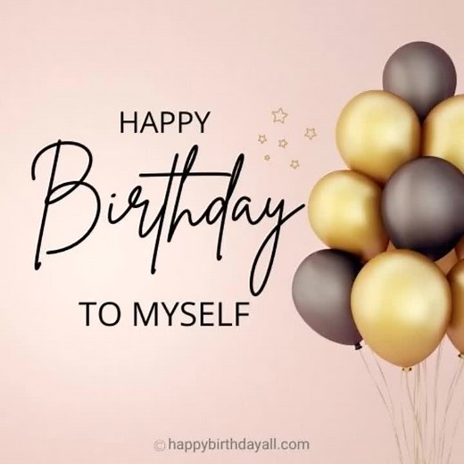 Happy Birthday to Myself 🥂♥️ | Birthday Videos & Wishes