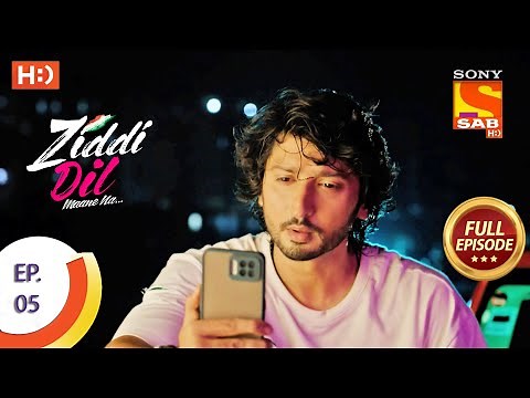 Ziddi Dil Maane Na - ज़िद्दी दिल माने ना - Ep 05 - Full Episode - 3rd September, 2021