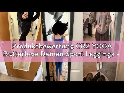 Produktbewertung CRZ YOGA Butterluxe Damen Sport Leggings - 64cm High Waist Blickdicht Yoga Leggins