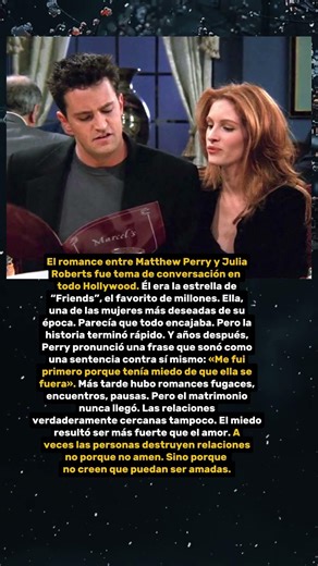 ¿Por qué Matthew Perry dejó a Julia Roberts?