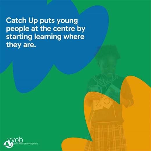 Young people are often expected to adapt to education systems, rather than the other way around. Catch Up, a remedial learning approach based on the Teaching at the Right Level methodology, challenges this dynamic by starting from what learners already know and building forward from there. Catch Up recognises that learners develop at different speeds, and that meaningful learning happens when instruction responds to their reality. By meeting learners where they are, education becomes something t