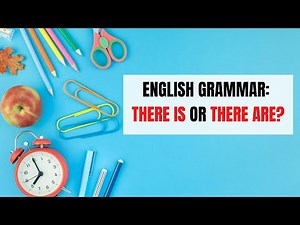 English Grammar Rules: There Is vs. There Are