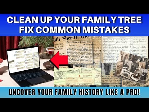 Clean Up Your Family Tree: Fix Common Mistakes