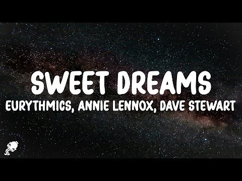 Eurythmics, Annie Lennox, Dave Stewart - Sweet Dreams (Are Made of This) (Lyrics)