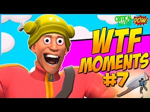 TF2: WTF Moments #7 [Compilation]