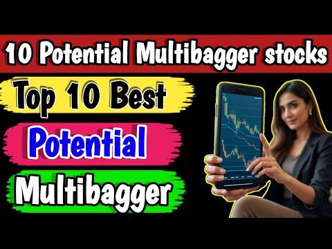 10 Potential multibagger stocks