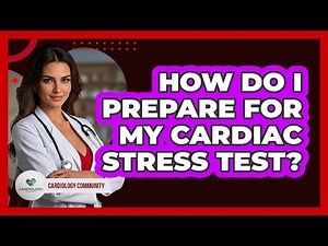 How Do I Prepare For My Cardiac Stress Test? - Cardiology Community