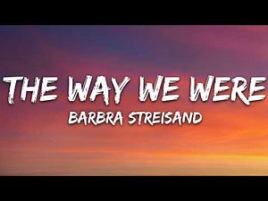 Barbra Streisand - The Way We Were (Lyrics)