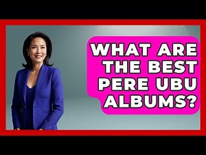 What Are The Best Pere Ubu Albums? - Rock and Roll Wizards